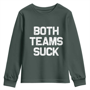 Both Team Sucks Youth Sweatshirt Funny Game Day Sports Meme TS10 Dark Forest Green Print Your Wear