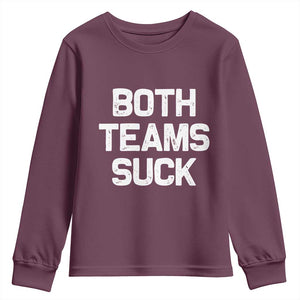 Both Team Sucks Youth Sweatshirt Funny Game Day Sports Meme TS10 Maroon Print Your Wear