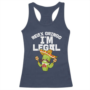 Funny Mexican Immigrant Racerback Tank Top Relax Gringo Im Legal Cinco De Mayo TS10 Navy Print Your Wear