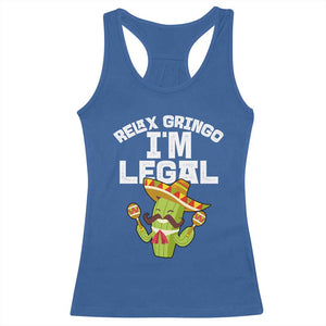 Funny Mexican Immigrant Racerback Tank Top Relax Gringo Im Legal Cinco De Mayo TS10 Royal Blue Print Your Wear