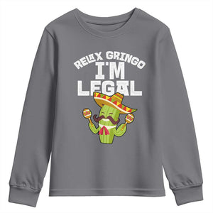 Funny Mexican Immigrant Youth Sweatshirt Relax Gringo Im Legal Cinco De Mayo TS10 Charcoal Print Your Wear