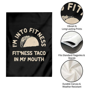 Funny Taco Fitness Garden Flag Im Into Fitness Taco In My Mouth Mexican Humor TS10 Print Your Wear