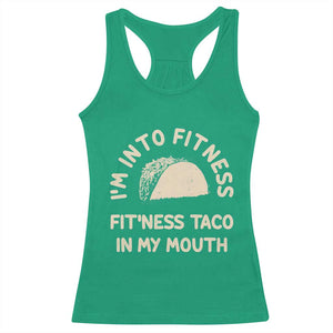 Funny Taco Fitness Racerback Tank Top Im Into Fitness Taco In My Mouth Mexican Humor TS10 Irish Green Print Your Wear