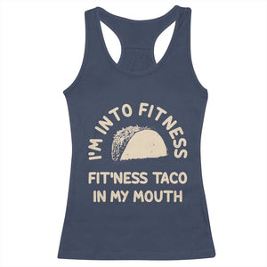 Funny Taco Fitness Racerback Tank Top Im Into Fitness Taco In My Mouth Mexican Humor TS10 Navy Print Your Wear
