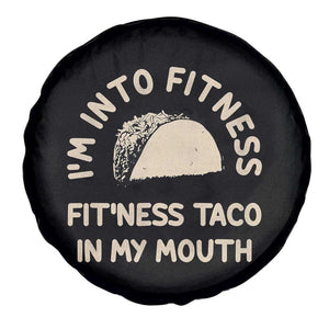 Funny Taco Fitness Spare Tire Cover Im Into Fitness Taco In My Mouth Mexican Humor TS10 Print Your Wear