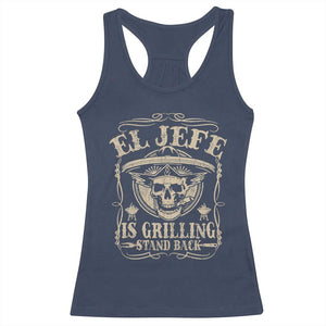 Funny Mexican Dad Racerback Tank Top El Jefe Grilling Stand Back TS10 Navy Print Your Wear