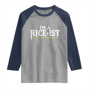 Rice Lover Raglan Shirt Im a Rice-Ist Rice Asian Food Humor TS10 Sport Gray Navy Print Your Wear