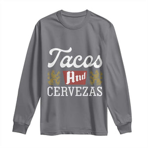 Tacos And Cervezas Long Sleeve Shirt Mexican Food Beer Humor TS10 Charcoal Print Your Wear