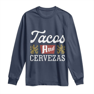 Tacos And Cervezas Long Sleeve Shirt Mexican Food Beer Humor TS10 Navy Print Your Wear