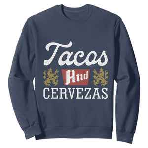 Tacos And Cervezas Sweatshirt Mexican Food Beer Humor TS10 Navy Print Your Wear