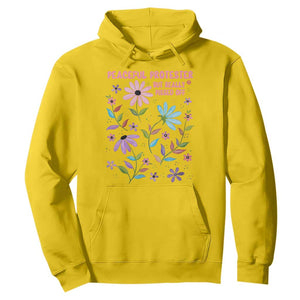 Feminist Protest Hoodie Peaceful But Pissed Off Floral Resist TS10 Daisy Print Your Wear