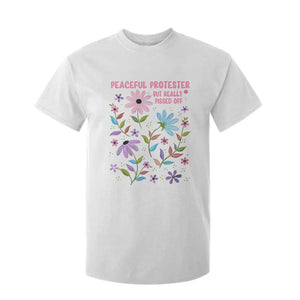 Feminist Protest T Shirt For Kid Peaceful But Pissed Off Floral Resist TS10 White Print Your Wear