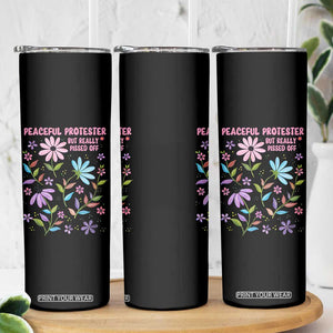 Feminist Protest Skinny Tumbler Peaceful But Pissed Off Floral Resist TS10 Print Your Wear