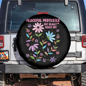 Feminist Protest Spare Tire Cover Peaceful But Pissed Off Floral Resist TS10 No hole Black Print Your Wear