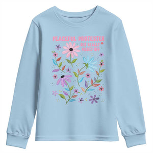 Feminist Protest Youth Sweatshirt Peaceful But Pissed Off Floral Resist TS10 Light Blue Print Your Wear