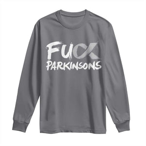 Fuck Parkinsons Long Sleeve Shirt Parkinsons Disease Awareness Month TS10 Charcoal Print Your Wear