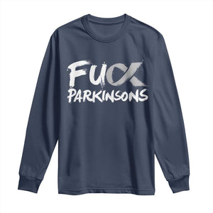 Fuck Parkinsons Long Sleeve Shirt Parkinsons Disease Awareness Month TS10 Navy Print Your Wear