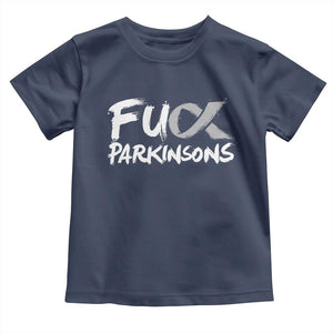 Fuck Parkinsons Toddler T Shirt Parkinsons Disease Awareness Month TS10 Navy Print Your Wear