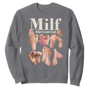 MILF Man I Love Feet Sweatshirt Funny Sexy Inappropriate Saying Quote TS10 Charcoal Print Your Wear