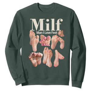 MILF Man I Love Feet Sweatshirt Funny Sexy Inappropriate Saying Quote TS10 Dark Forest Green Print Your Wear