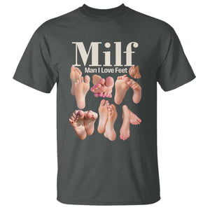 MILF Man I Love Feet T Shirt Funny Sexy Inappropriate Saying Quote TS10 Dark Heather Print Your Wear