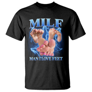Inappropriate Adult T Shirt Vintage Bootleg MILF Man I Love Feet TS10 Black Print Your Wear