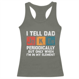 Dad Jokes Racerback Tank Top Periodically Element Funny Fathers Day TS10 Military Green Print Your Wear