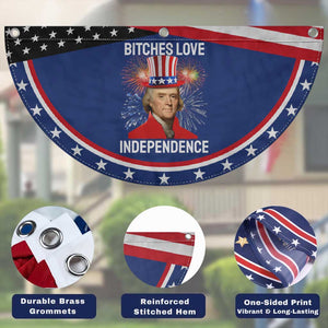 Bitches Love Independence Patriotic Fan Flag Thomas Jefferson Funny 4th Of July