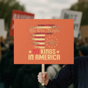 No Kings in America Protest Sign Vintage Old American Flag Patriotic 1776 We The People TS10 Horizontal 18" × 24" Orange Print Your Wear