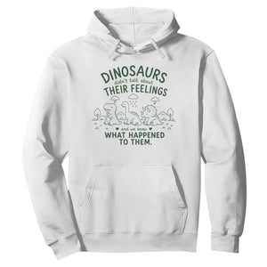 Funny Psychology Lover Hoodie Dinosaurs Didnt Talk About Their Feelings Mental Health Therapist