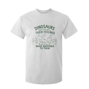 Funny Psychology Lover T Shirt For Kid Dinosaurs Didnt Talk About Their Feelings Mental Health Therapist