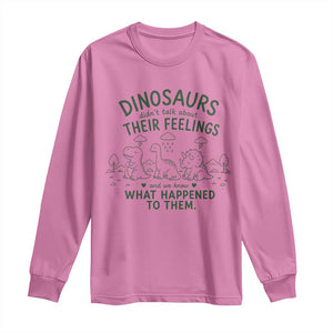 Funny Psychology Lover Long Sleeve Shirt Dinosaurs Didnt Talk About Their Feelings Mental Health Therapist