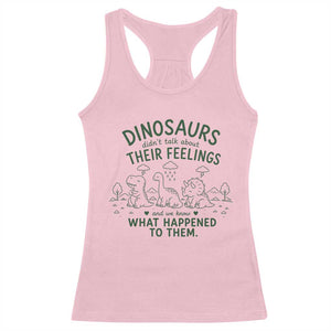 Funny Psychology Lover Racerback Tank Top Dinosaurs Didnt Talk About Their Feelings Mental Health Therapist