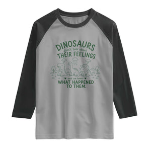 Funny Psychology Lover Raglan Shirt Dinosaurs Didnt Talk About Their Feelings Mental Health Therapist