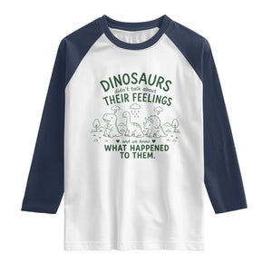 Funny Psychology Lover Raglan Shirt Dinosaurs Didnt Talk About Their Feelings Mental Health Therapist