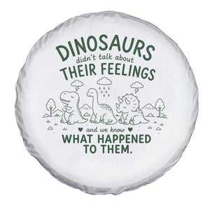 Funny Psychology Lover Spare Tire Cover Dinosaurs Didnt Talk About Their Feelings Mental Health Therapist