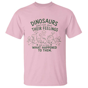 Funny Psychology Lover T Shirt Dinosaurs Didnt Talk About Their Feelings Mental Health Therapist