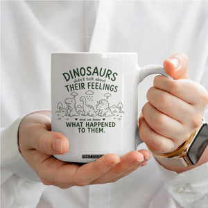 Funny Psychology Lover Coffee Mug Dinosaurs Didnt Talk About Their Feelings Mental Health Therapist