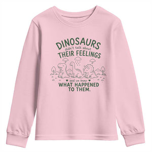 Funny Psychology Lover Youth Sweatshirt Dinosaurs Didnt Talk About Their Feelings Mental Health Therapist