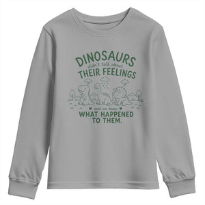 Funny Psychology Lover Youth Sweatshirt Dinosaurs Didnt Talk About Their Feelings Mental Health Therapist