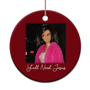 Y'all Need Jesus Funny Girls Meme Saying Christian Humor Ceramic Ornament