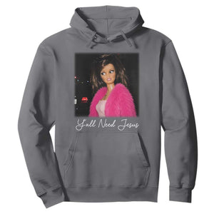 Y'all Need Jesus Funny Girls Meme Saying Christian Humor Hoodie