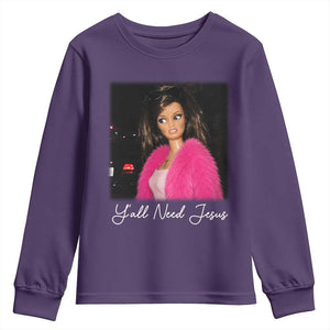 Y'all Need Jesus Funny Girls Meme Saying Christian Humor Youth Sweatshirt