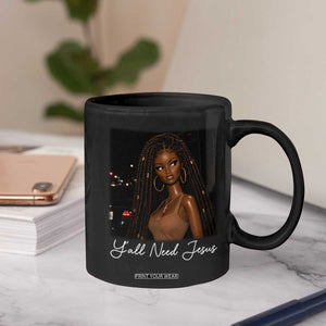 Need-Jesus Sarcastic Afro Doll Meme Funny Saying Christian Coffee Mug Black Girl African Pride TS10 Print Your Wear