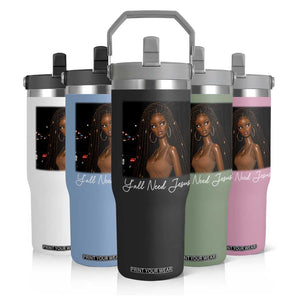 Need-Jesus Sarcastic Afro Doll Meme Funny Saying Christian Flip Straw Tumbler Black Girl African Pride TS10 Print Your Wear