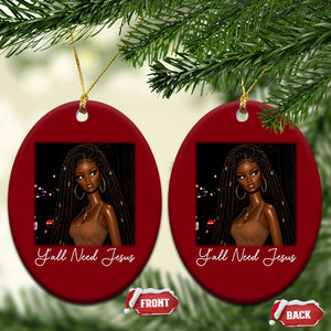 Need-Jesus Sarcastic Afro Doll Meme Funny Saying Christian Ceramic Ornament Black Girl African Pride TS10 Print Your Wear