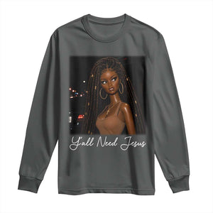 Need-Jesus Sarcastic Afro Doll Meme Funny Saying Christian Long Sleeve Shirt Black Girl African Pride TS10 Dark Heather Print Your Wear