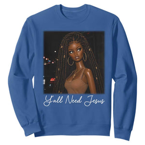 Need-Jesus Sarcastic Afro Doll Meme Funny Saying Christian Sweatshirt Black Girl African Pride TS10 Royal Blue Print Your Wear