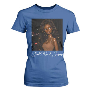 Need-Jesus Sarcastic Afro Doll Meme Funny Saying Christian T Shirt For Women Black Girl African Pride TS10 Royal Blue Print Your Wear