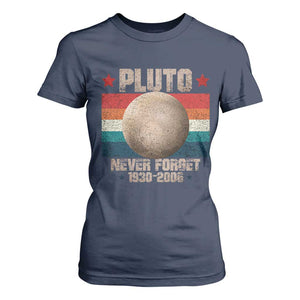 Pluto Never Forget 1930-2006 Planet T Shirt For Women Funny Vintage Retro Astronomy Space TS10 Navy Print Your Wear